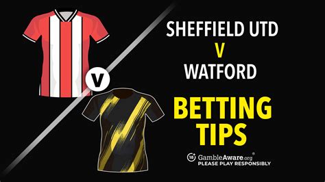 sheffield united betting tips|Sheffield United v Watford preview, odds and betting tips.